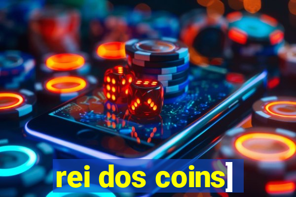 rei dos coins]